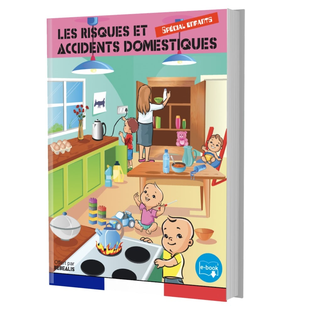 Bebealis - Ebook Les risques et accidents domestiques - Spécial enfant 